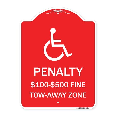 Signmission Penalty-$100-$500 Fine-Tow-Away Zone, Red & White Aluminum Sign, 18" x 24", RW-1824-23330 A-DES-RW-1824-23330